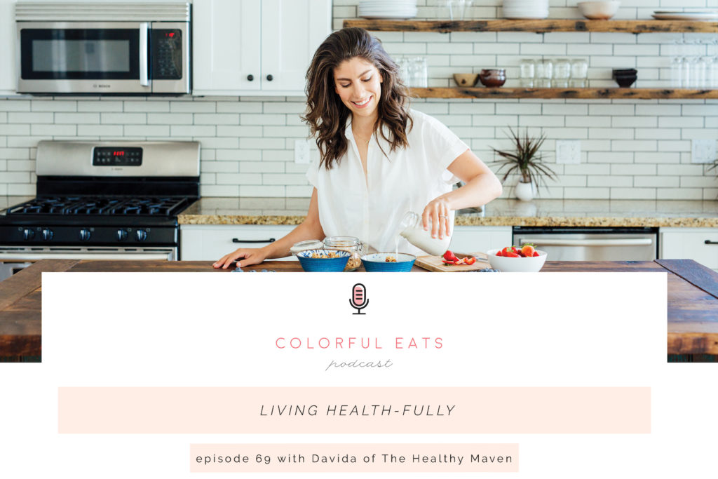 Episode 69: Living HealthFULLY with Davida of The Healthy Maven