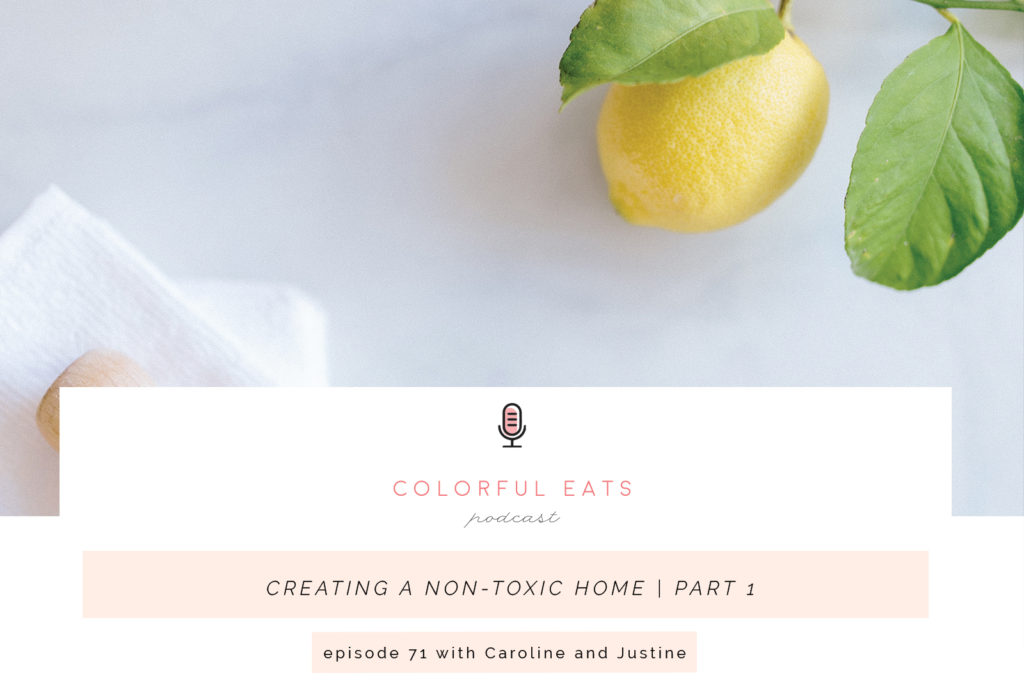 Episode 71: Creating a Non-Toxic Home Part 1