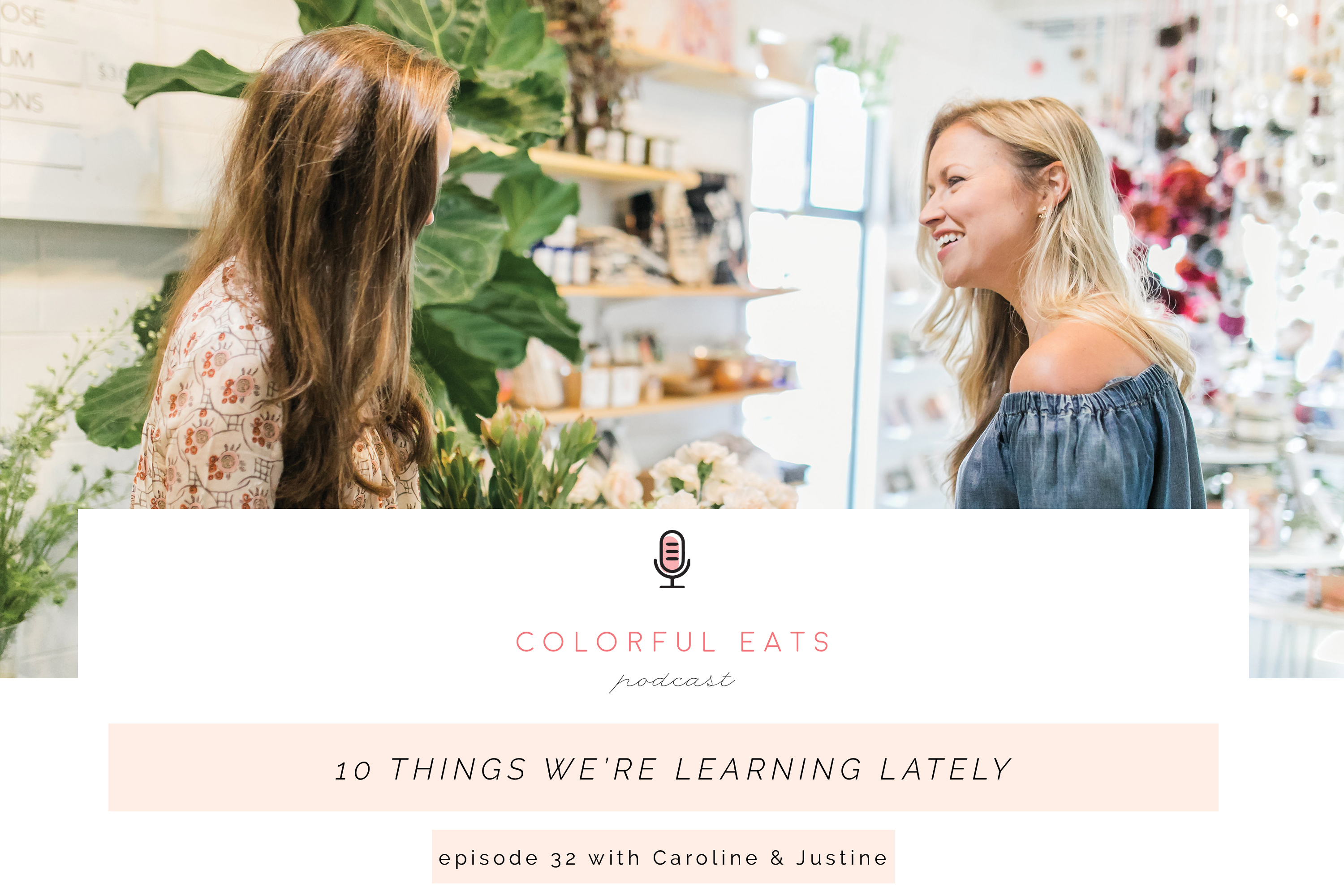 Colorful Eats Podcast Episode 32 Learning Lately