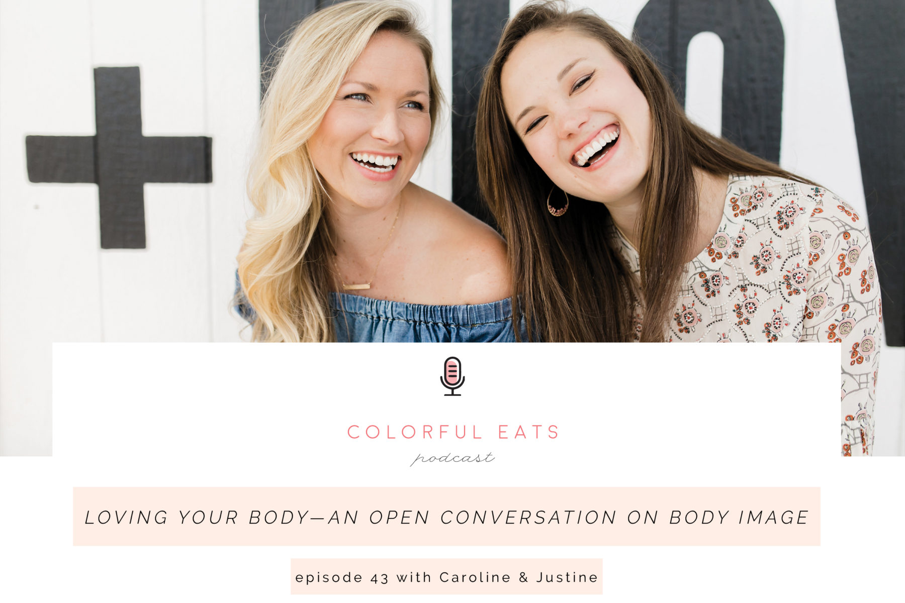 Colorful Eats Podcast Episode 43: Loving Your Body—An Open Conversation on Body Image