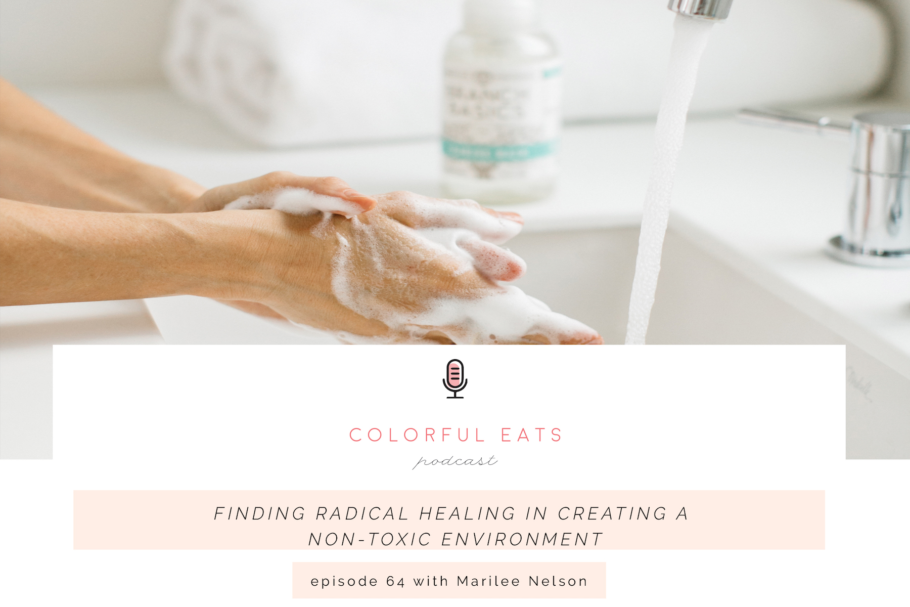 Episode 64: Finding Radical Healing in Creating a Non-toxic Environment with Marilee Nelson of Branch Basics