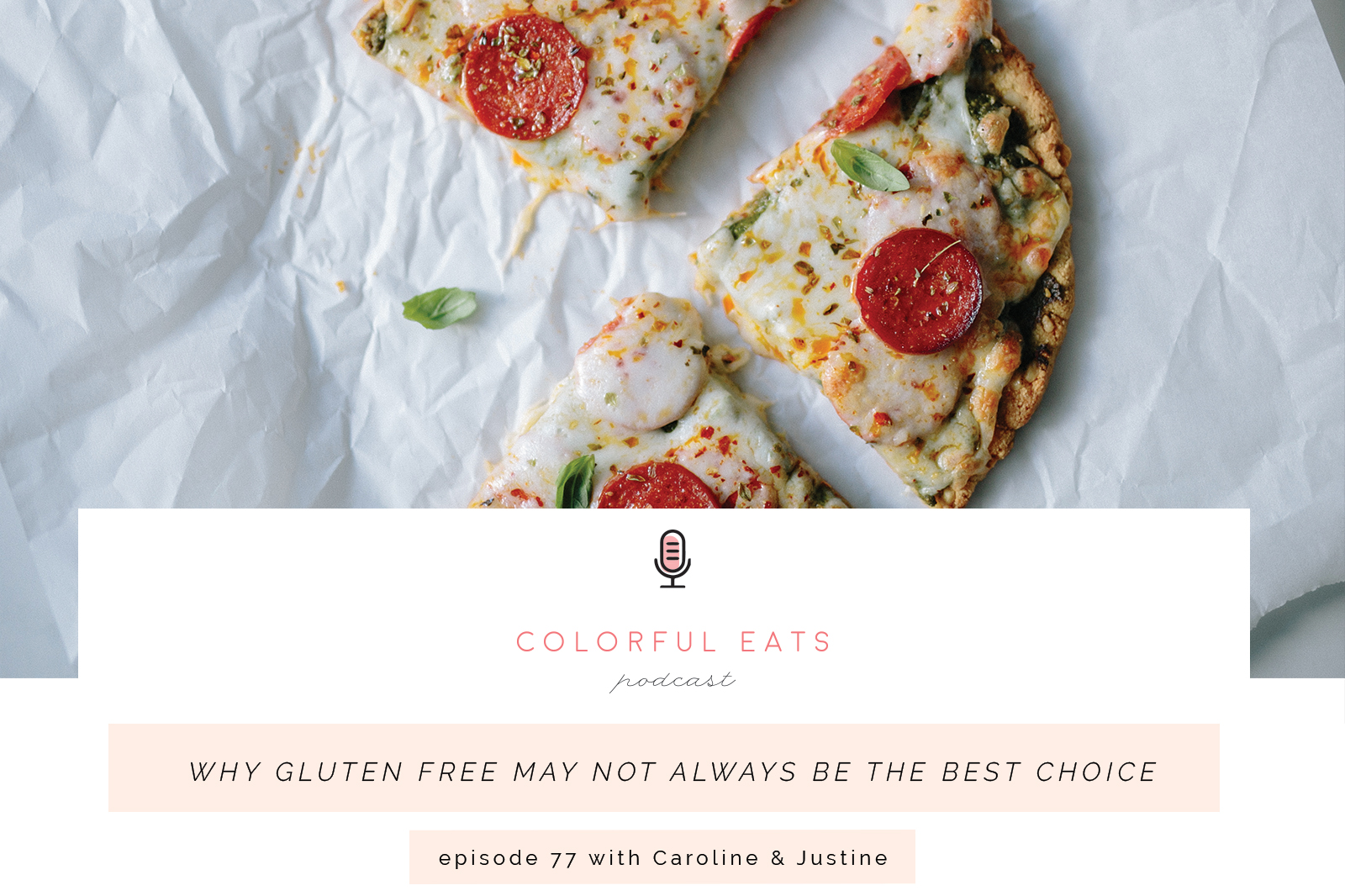 Episode 77: Why Gluten Free May Not Always Be the Best Choice