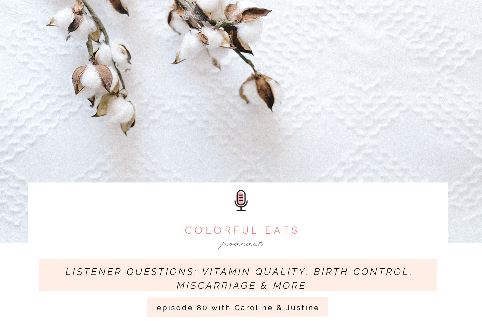 Episode 80: Listener Questions—Vitamin Quality, Birth Control, Miscarriage & More