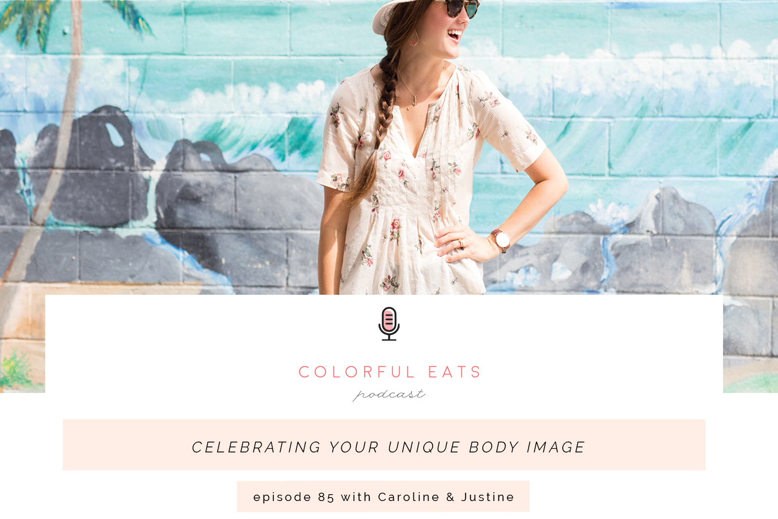 Colorful Eats Podcast Episode 85 Body Image
