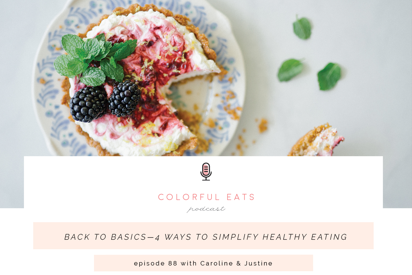 Episode 88: Back to Basics—4 Ways to Simplify Healthy Eating