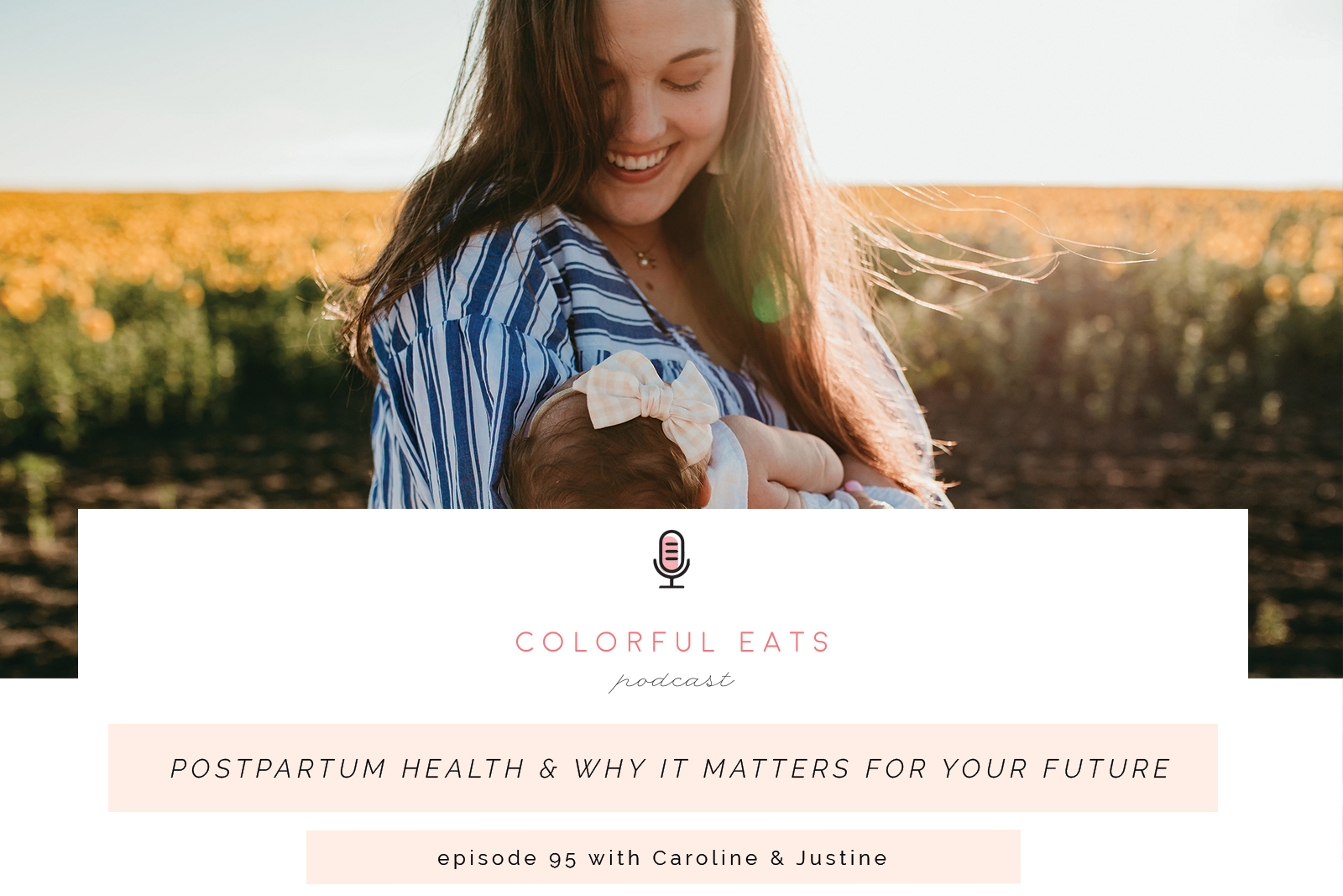 Episode 95: Postpartum Health + Why It Matters for Your Future